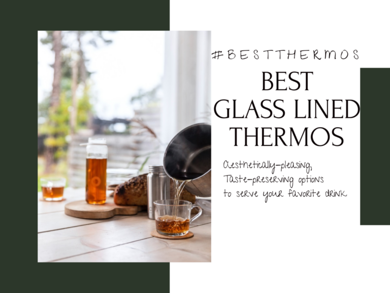 Best Glass Lined Thermos – Keep Beverages Hot and Fresh All Day